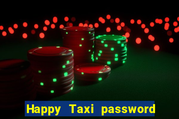 Happy Taxi password road 96 road 96 happy taxi security